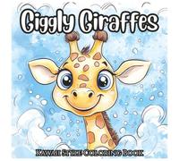 Giggly Giraffes: Cute Kawaii Style Coloring Book For Kids: Adorable Big-Eyed Giraffes, Bold Lines, and Silly Smiles - A Fun and Easy Kawaii Coloring Adventure for Kids Ages 4-8