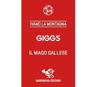 Giggs. Il mago gallese