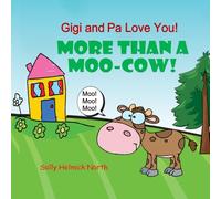 Gigi and Pa Love You!: More Than a Moo-Cow!