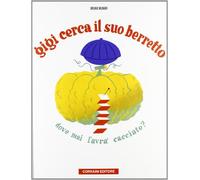 Gigi cerca il suo berretto. Dove mai l'avrà cacciato?