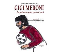 Gigi Meroni... La bellezza non muore mai