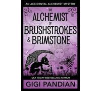 Gigi Pandian The Alchemist of Brushstrokes and Brimstone (Tascabile)