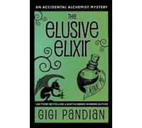 Gigi Pandian The Elusive Elixir (Tascabile) Accidental Alchemist Mystery