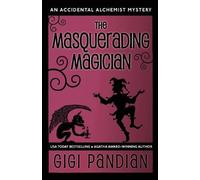 Gigi Pandian The Masquerading Magician (Tascabile) Accidental Alchemist Mystery