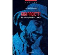 Gigi Proietti. Archeologia della risata