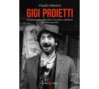 Gigi Proietti. Insegnamenti e chiacchiere sul teatro, sull'attore