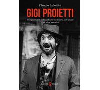 Gigi Proietti. Insegnamenti e chiacchiere sul teatro, sull'attore e su altre ame