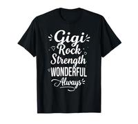 Gigi Rock Strength Meraviglioso Sempre - Orgoglioso Gigi Nonna Maglietta