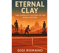 Eternal Clay: The Complete History of the Rome Masters