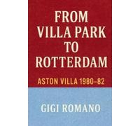 Gigi Romano From Villa Park to Rotterdam (Tascabile)