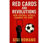 Gigi Romano Red Cards and Revolutions (Tascabile)