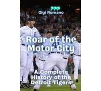 Gigi Romano Roar of the Motor City (Tascabile)