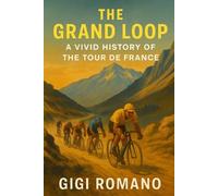 Gigi Romano The Grand Loop (Tascabile)