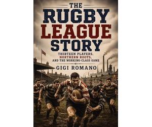 Gigi Romano The Rugby League Story (Tascabile)