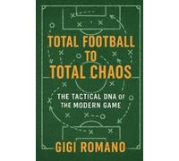 Gigi Romano Total Football to Total Chaos (Tascabile)