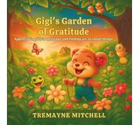 Gigi’s Garden of Gratitude: Appreciating life’s blessings and finding joy in small things.