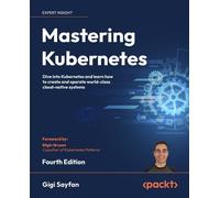 Gigi Sayfan Mastering Kubernetes (Tascabile)