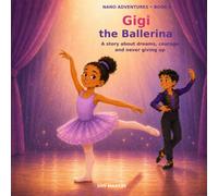Gigi The Ballerina: Friendship, Honesty and Determination