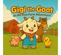 Gigi the Goat - on His First Farm Adventure! (Coloring Book): A Cute Coloring Book for Toddlers Ages 1-4