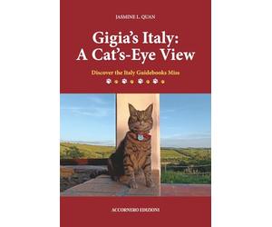 Gigia's Italy: A Cat's-Eye View: Discover the Italy Guidebooks Miss