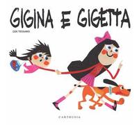 Gigina e Gigetta. Ediz. illustrata