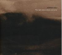 Gigli Giorgio - The Right Place Where Not To Be