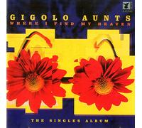 Gigolo Aunts - Where I F***Use Firecd71***