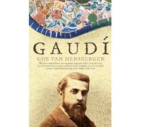 Gaud: A Compelling Biography of the Visionary Architect of Barcelona and Modernism