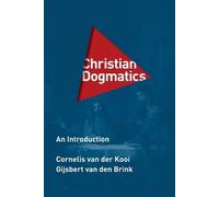 Gijsbert Van Den Brink C Van Der Kooi Christian Dogmatics (Tascabile)