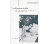 Gil Anidjar 'Our Place in Al-Andalus' (Tascabile) Cultural Memory in the Present