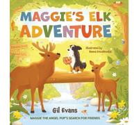 Gil Evans Maggie's Elk Adventure (Copertina rigida) Maggie the Angel Pup