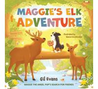 Gil Evans Maggie's Elk Adventure (Tascabile) Maggie the Angel Pup
