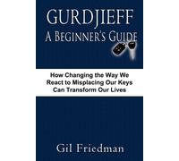 Gil Friedman Gurdjieff, A Beginer's Guide (Tascabile)