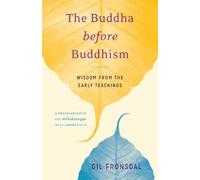 Gil Fronsdal The Buddha before Buddhism (Tascabile)
