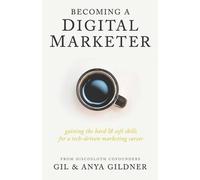 Gil Gildner Anya Gildner Becoming A Digital Marketer (Tascabile)