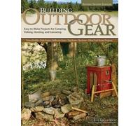 Gil Gilpatrick Building Outdoor Gear, Revised 2nd Edition (Tascabile)