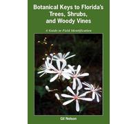 Gil Nelson Botanical Keys to Florida's Trees, Shrubs, and Woody Vine (Tascabile)