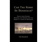 Gil Student Can The Rebbe Be Moshiach? (Tascabile)