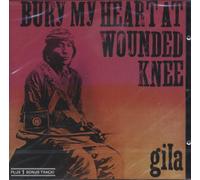 Gila - Bury My Heart at Wounded Knee