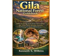 Gila National Forest Guidebook 2026: Hidden Hot Springs, Scenic Drives, Cliff Dwellings, Epic Hiking Trails & Adventure Itineraries for Exploring New Mexico’s Wild Southwest