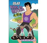 Gilad Kids in Motion: Fun in the Sun
