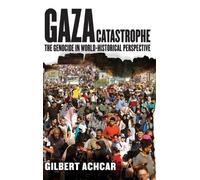 Gilbert Achcar Gaza Catastrophe (Copertina rigida)