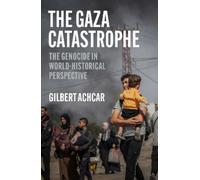 Gilbert Achcar The Gaza Catastrophe (Tascabile)