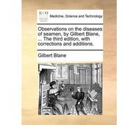 Gilbert Blane Observations on the diseases of seamen, by Gilbert Bla (Tascabile)