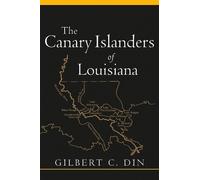 Gilbert C. Din The Canary Islanders of Louisiana (Tascabile)