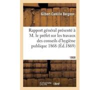 Gilbert-Camille Rapport Général Présenté À M. Le Préfet Sur Les Trav (Tascabile)