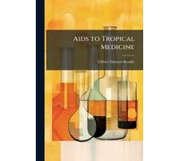Gilbert Edward Brooke Aids to Tropical Medicine (Tascabile)