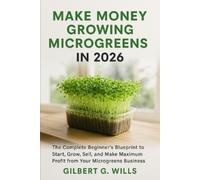 Gilbert G Wills Make Money Growing Microgreens in 2026 (Tascabile)
