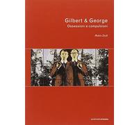 Gilbert & George. Ossessioni e compulsioni
