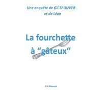 Gilbert-Henri Maunoir La fourchette à "gâteux" (Tascabile)